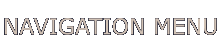 NAVIGATION MENU