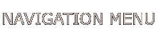 NAVIGATION MENU